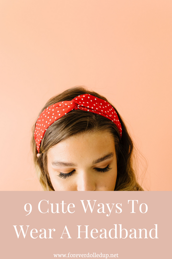 9 Cute Ways To Wear A Headband